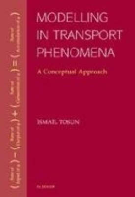 Modelling in Transport Phenomena -  Ismail Tosun