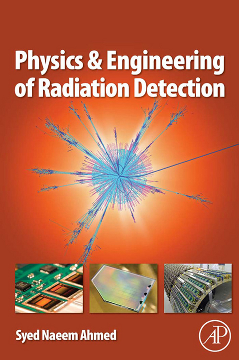 Physics and Engineering of Radiation Detection -  Syed Naeem Ahmed