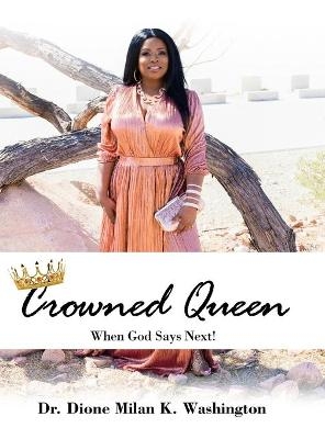 Crowned Queen - Dr Dione Milan K Washington