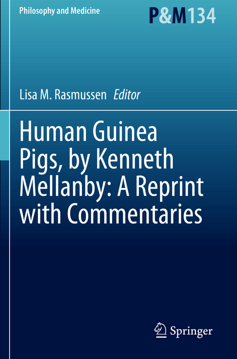 Human Guinea Pigs, by Kenneth Mellanby: A Reprint with Commentaries - 