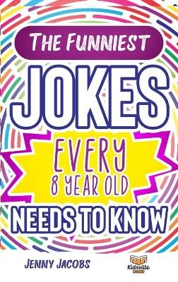 The Funniest Jokes EVERY 8 Year Old Needs to Know - Jenny Jacobs