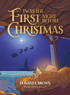 Twas the First Night Before Christmas - Donald F Brown