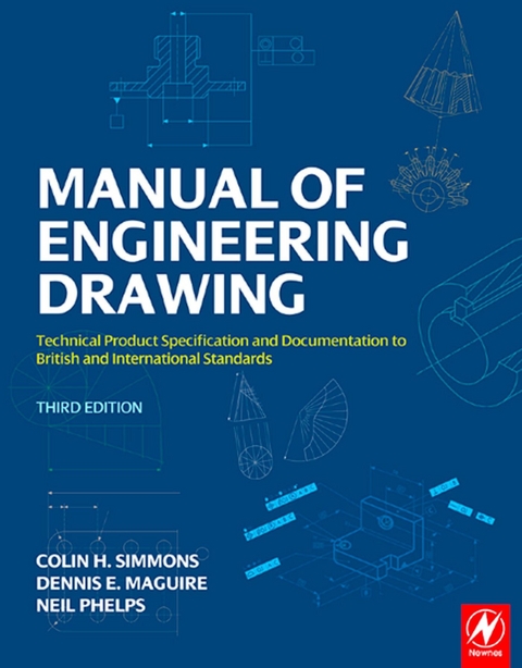 Manual of Engineering Drawing -  Dennis E. Maguire,  Colin H. Simmons