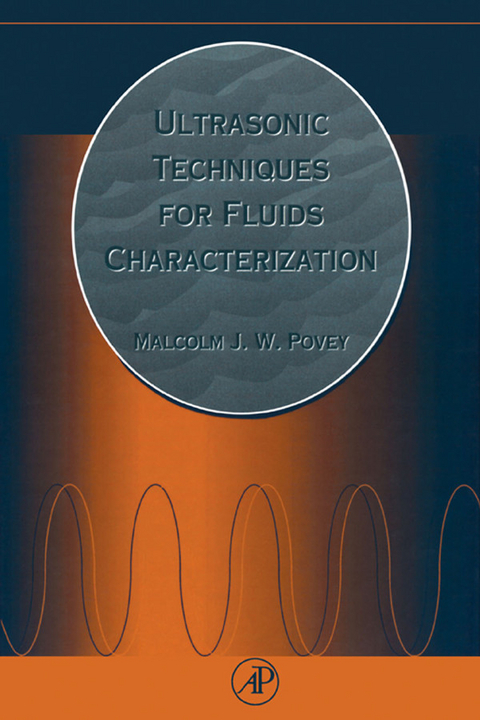 Ultrasonic Techniques for Fluids Characterization -  Malcolm J.W. Povey