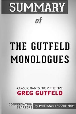 Summary of The Gutfeld Monologues - Paul Adams / Bookhabits