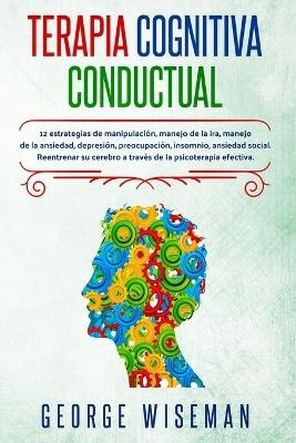 Terapia Cognitiva Conductual - George Wiseman