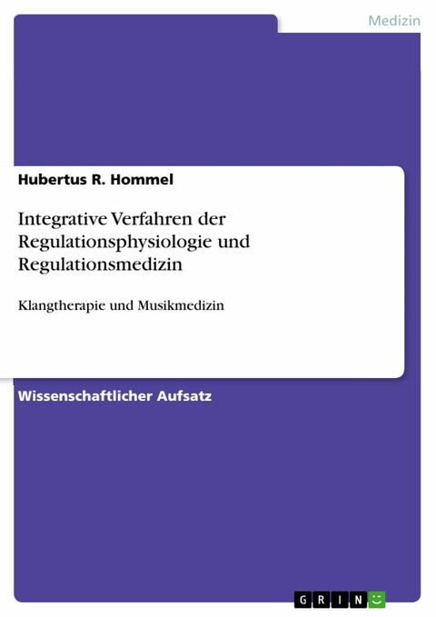 Integrative Verfahren der Regulationsphysiologie und Regulationsmedizin - Hubertus R. Hommel