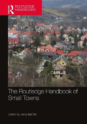 The Routledge Handbook of Small Towns - 