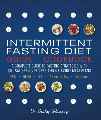 Intermittent Fasting Diet Guide and Cookbook - Becky Gillaspy