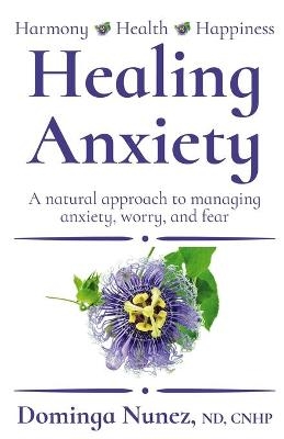 Healing Anxiety - Dominga Nunez