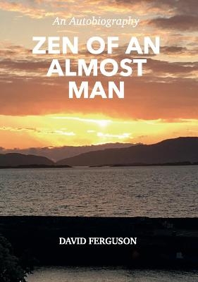 Zen of An Almost Man - David Ferguson