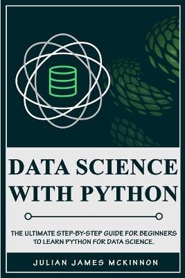 Data Science with Python - Julian James McKinnon