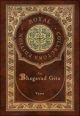 The Bhagavad Gita (Royal Collector's Edition) (Annotated) (Case Laminate Hardcover with Jacket) -  Vyasa