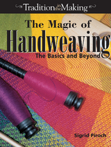 Magic of Handweaving -  Sigrid Piroch