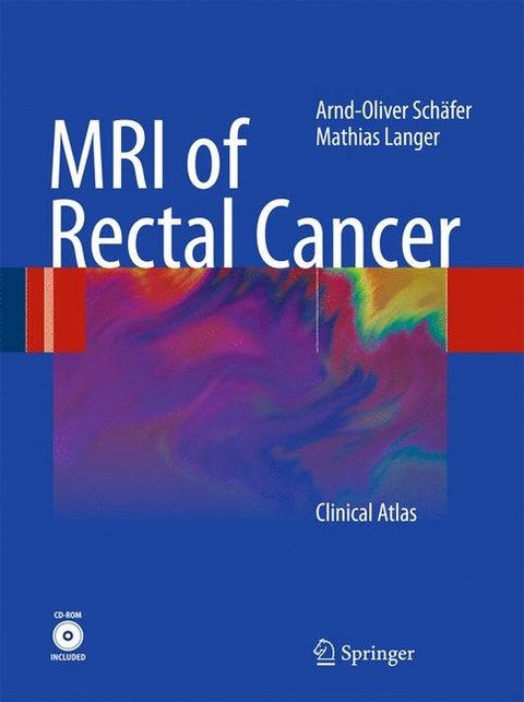 MRI of Rectal Cancer -  Arnd-Oliver Schäfer,  Mathias Langer