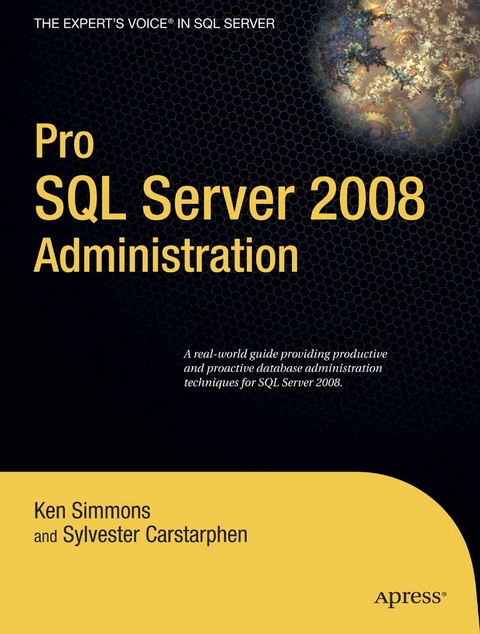 Pro SQL Server 2008 Administration -  Sylvester Carstarphen,  Ken Simmons