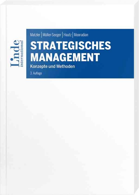 Strategisches Management - Kurt Matzler, Julia Müller-Seeger, Julia Hautz, Todd Mooradian