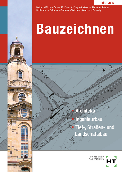 Bauzeichnen - Balder Batran, Manuel Birkle, Alexandra Born, Volker Frey, Beatrix Gustavus, Hans-Jürgen Hansen, Klaus Dr. Köhler, Heinz Schliebner, Jens-Peter Schuller, Helmut Sommer, Frank Weidner, Rüdiger Wenzke, Joachim Dr. Zwanzig