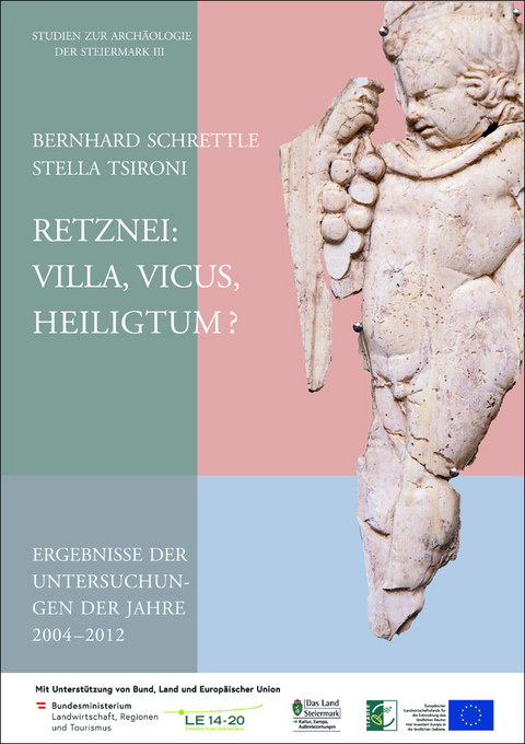 Retznei: Villa, Vicus, Heiligtum? - Bernhard Schrettle, Stella Tsironi
