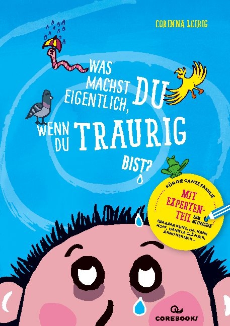 Was machst du eigentlich, wenn du traurig bist? - Corinna Leibig