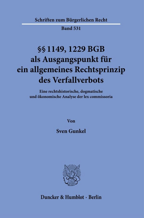 §§ 1149, 1229 BGB als Ausgangspunkt für ein allgemeines Rechtsprinzip des Verfallverbots. - Sven Gunkel