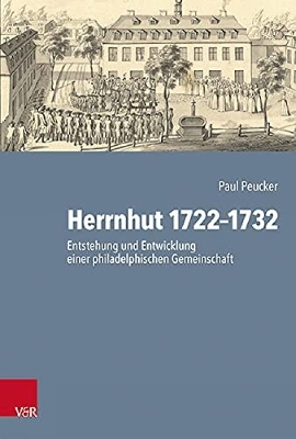 Herrnhut 1722-1732 - Paul Peucker