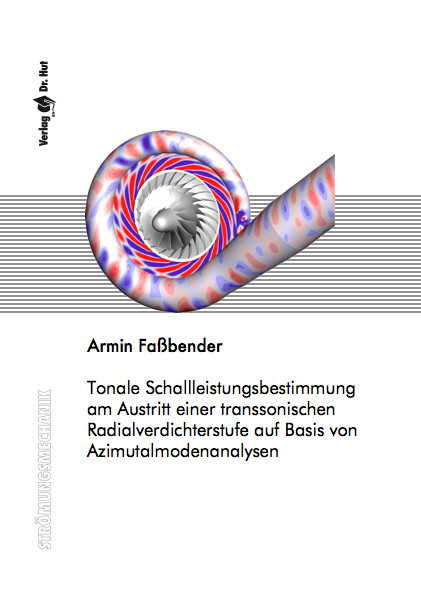 Tonale Schallleistungsbestimmung am Austritt einer transsonischen Radialverdichterstufe auf Basis von Azimutalmodenanalysen - Armin Faßbender