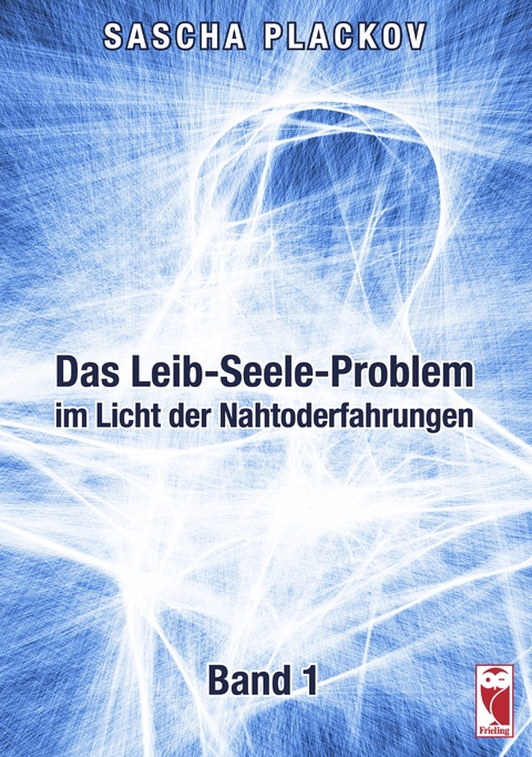 Das Leib-Seele-Problem im Licht der Nahtoderfahrungen - Sascha Plackov