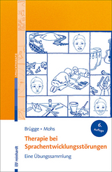 Therapie bei Sprachentwicklungsstörungen - Brügge, Walburga; Mohs, Katharina
