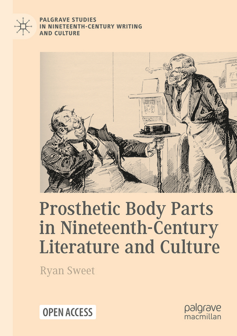 Prosthetic Body Parts in Nineteenth-Century Literature and Culture - Ryan Sweet