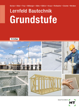 eBook inside: Buch und eBook Lernfeld Bautechnik Grundstufe - Batran, Balder; Bläsi, Herbert; Frey, Volker; Hillberger, Gerd; Hühn, Klaus; Dr. Köhler, Klaus; Kraus, Eduard; Rothacher, Günter; Stumm, Kai-Michael; Weidner, Frank