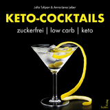 KETO-Cocktails - Julia Tulipan, Anna-Lena Leber
