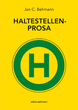 Haltestellenprosa - Jan C. Behmann