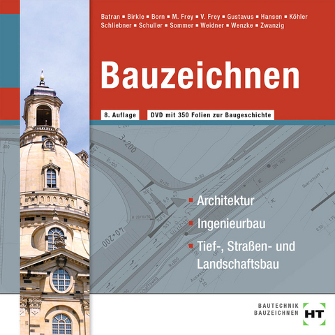 Bauzeichnen - Balder Batran, Manuel Birkle, Alexandra Born, Volker Frey, Beatrix Gustavus, Hans-Jürgen Hansen, Klaus Dr. Köhler, Heinz Schliebner, Jens-Peter Schuller, Helmut Sommer, Frank Weidner, Rüdiger Wenzke, Joachim Dr. Zwanzig