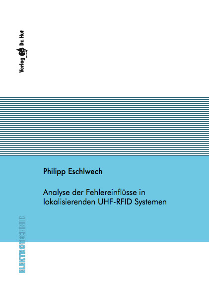 Analyse der Fehlereinflüsse in lokalisierenden UHF-RFID Systemen - Philipp Eschlwech