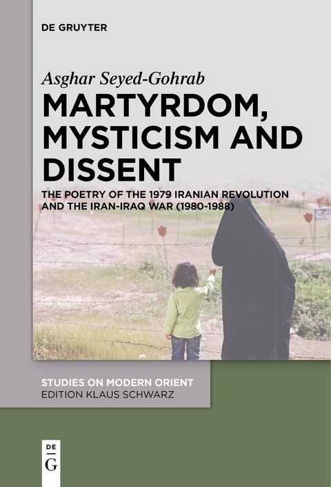 Martyrdom, Mysticism and Dissent - Asghar Seyed-Gohrab