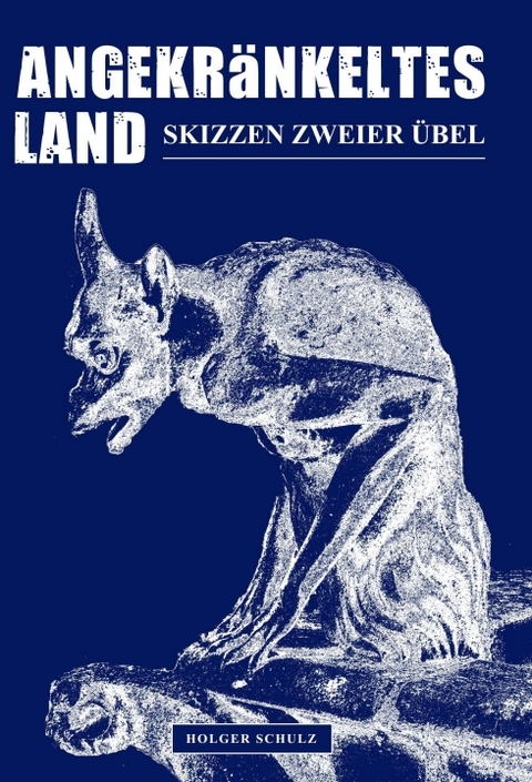 Angekränkeltes Land - Holger Schulz