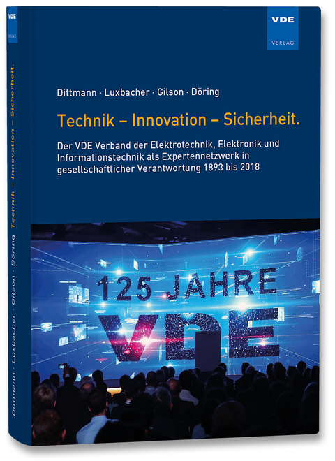 Technik - Innovation - Sicherheit. - Frank Dittmann, Peter Döring, Norbert Gilson, Günther Luxbacher