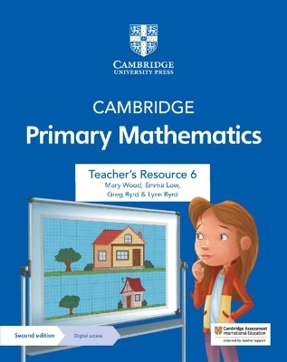 Cambridge Primary Mathematics Teacher's Resource 6 with Digital Access - Mary Wood, Emma Low, Greg Byrd, Lynn Byrd