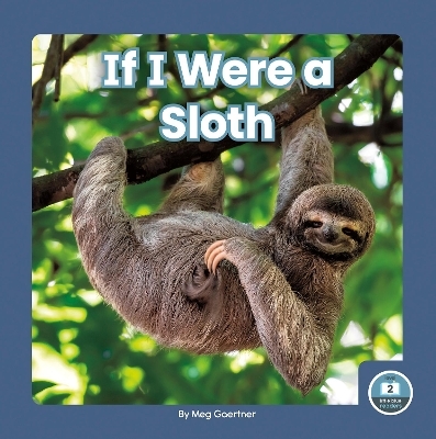 If I Were a Sloth - Meg Gaertner