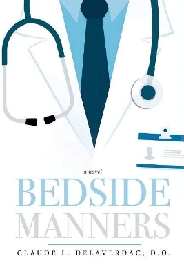 Bedside Manners - Claude Delaverdac D.O.