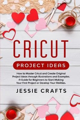 Cricut Project Ideas - Jessie Crafts