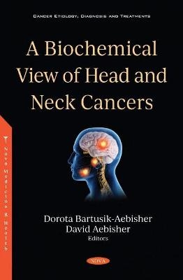 A Biochemical View of Head and Neck Cancers - 