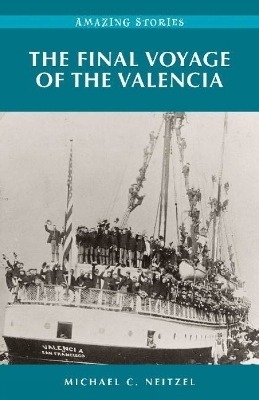 The Final Voyage of the Valencia - Michael C Neitzel