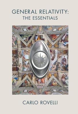 General Relativity: The Essentials - Carlo Rovelli