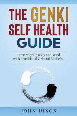 The Genki Self Health Guide - Professor John Dixon
