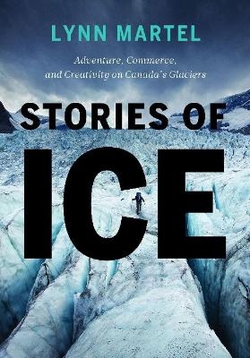 Stories of Ice - Lynn Martel