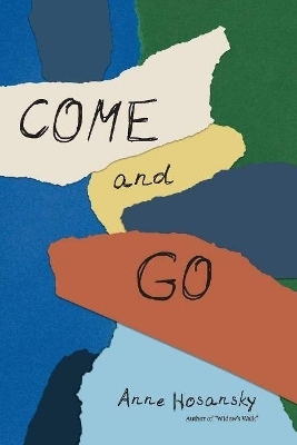COME and GO - Anne Hosansky