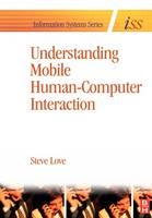 Understanding Mobile Human-Computer Interaction -  Steve Love