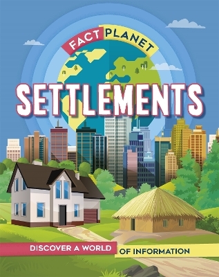 Fact Planet: Settlements - Izzi Howell
